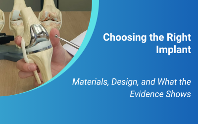 Choosing the Right Implant: Materials, Design, and What the Evidence Shows