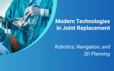 Modern Technologies in Joint Replacement: Robotics, Navigation, and 3D Planning