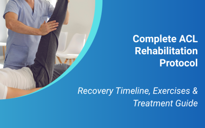 Complete ACL Rehabilitation Protocol: Recovery Timeline, Exercises & Treatment Guide
